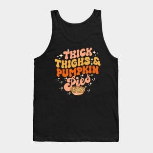 Thick Thighs Pumpkin Pies Autumn Thanksgiving Groovy Retro Tank Top